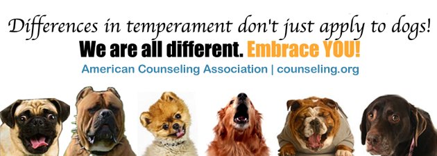 Differences in temperament don't just apply to dogs! We are all different. Embrace YOU! (American Counseling Association, image of 6 different breeds of dogs.) 